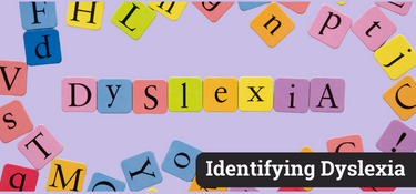 Identifying Dyslexia in Students